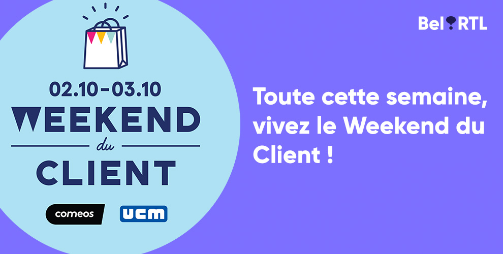 Toute cette semaine, vivez le Weekend du Client !